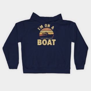 I'm on a Boat Kids Hoodie